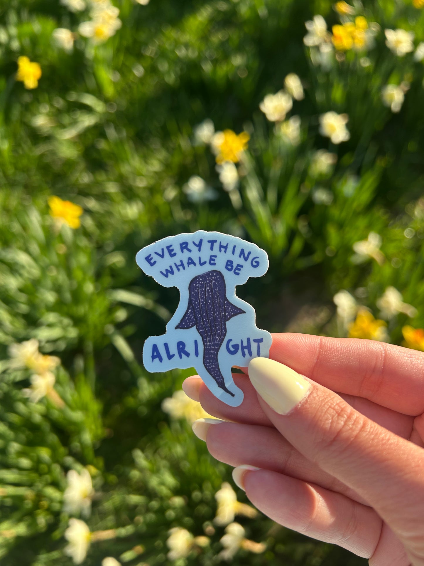 “everything whale be alright” sticker